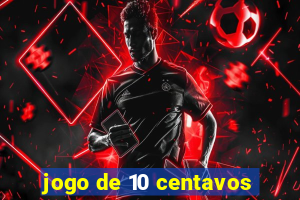 jogo de 10 centavos